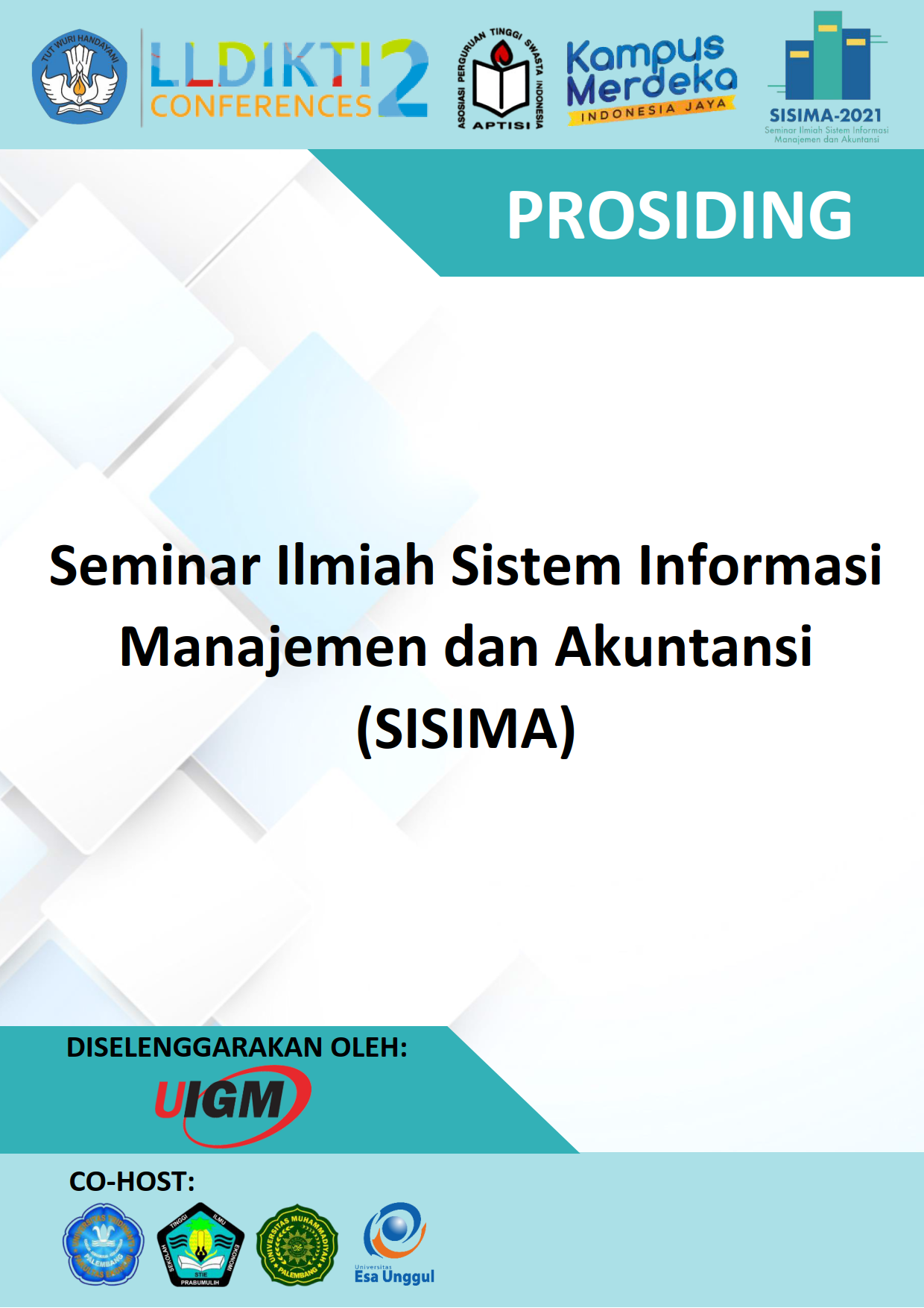 					View Vol. 1 No. 1 (2021): PROSIDING SEMINAR ILMIAH SISTEM INFORMASI MANAJEMEN DAN AKUNTANSI (SISIMA) 2021
				